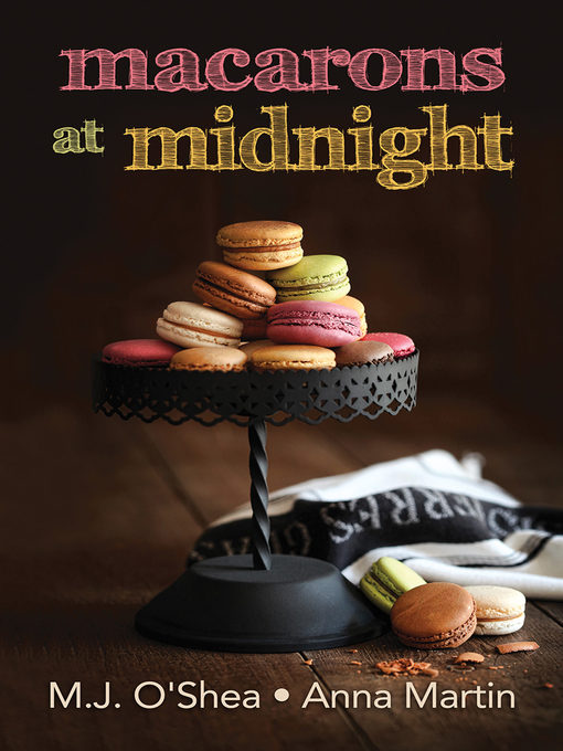 Title details for Macarons at Midnight by M.J. O'Shea - Available